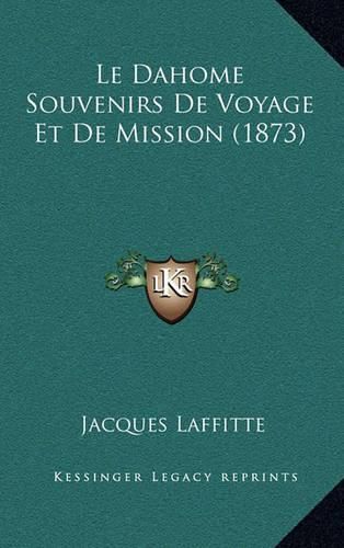 Le Dahome Souvenirs de Voyage Et de Mission (1873)