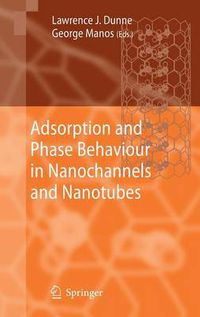 Cover image for Adsorption and Phase Behaviour in Nanochannels and Nanotubes