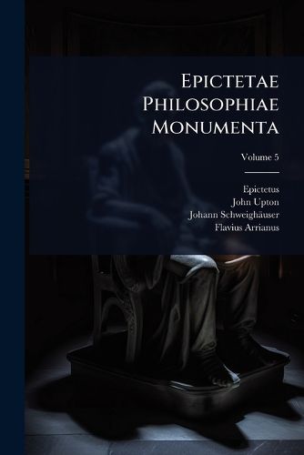 Cover image for Epictetae Philosophiae Monumenta