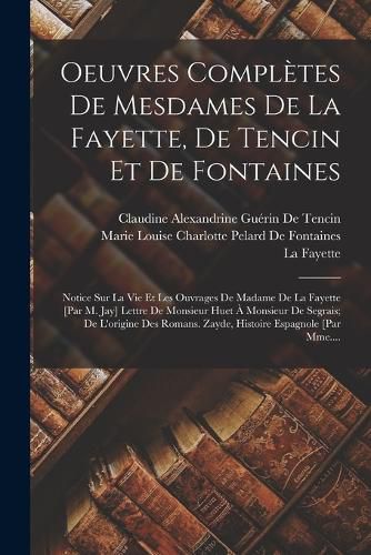 Cover image for Oeuvres Completes De Mesdames De La Fayette, De Tencin Et De Fontaines