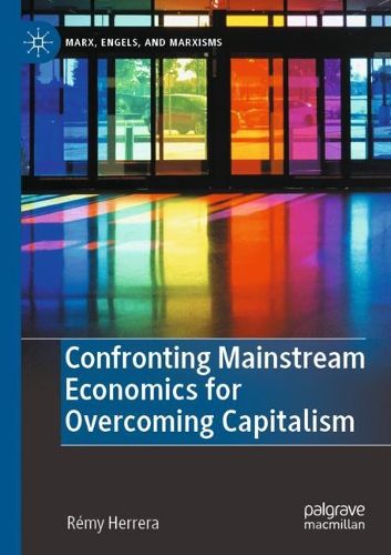 Cover image for Confronting Mainstream Economics for Overcoming Capitalism