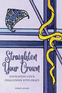 Cover image for Straighten Your Crown