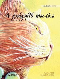 Cover image for A gyogyito macska: Hungarian Edition of The Healer Cat