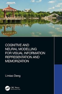 Cover image for Cognitive and Neural Modelling for Visual Information Representation and Memorization