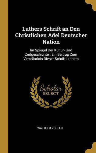 Cover image for Luthers Schrift an Den Christlichen Adel Deutscher Nation