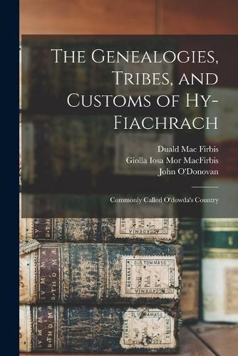 Cover image for The Genealogies, Tribes, and Customs of Hy-Fiachrach