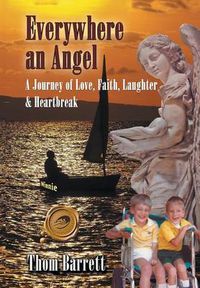 Cover image for Everywhere an Angel: A Journey of Love, Faith, Laughter, and Heartbreak