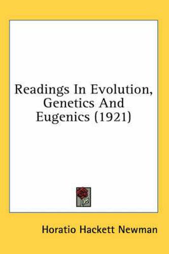 Cover image for Readings in Evolution, Genetics and Eugenics (1921)