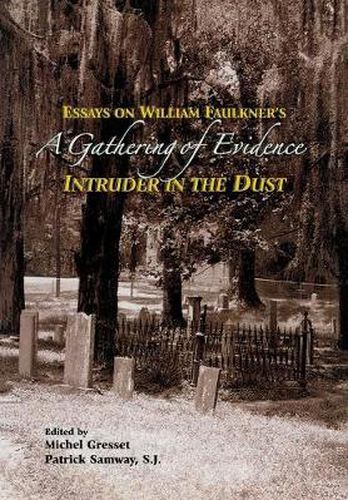 A Gathering of Evidence: Essays on William Faulkner's 'Intruder in the Dust