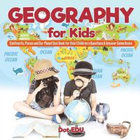 Cover image for Geography for Kids Continents, Places and Our Planet Quiz Book for Kids Children's Questions & Answer Game Books