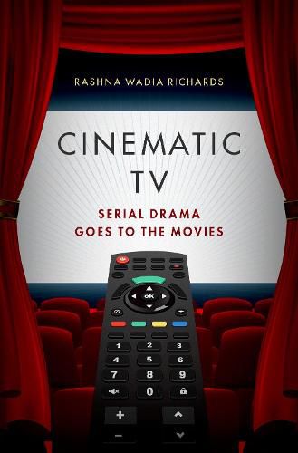 Cinematic TV: Serial Drama goes to the Movies