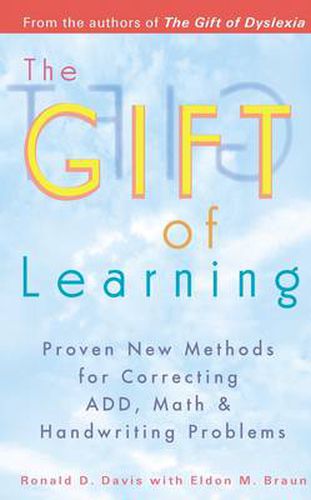 Cover image for Gift of Learning: Proven New Methods for Correcting Add, Math & Handwriting Problems