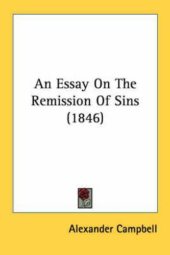 Cover image for An Essay on the Remission of Sins (1846)