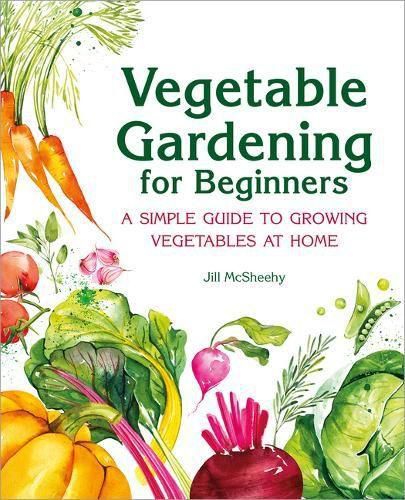 Cover image for Vegetable Gardening for Beginners: A Simple Guide to Growing Vegetables at Home