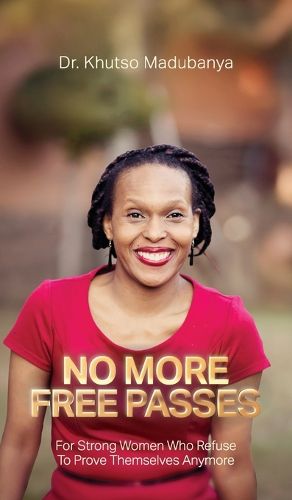 Cover image for No More Free Passes, For Strong Women Who Refuse To Prove Themselves Anymore