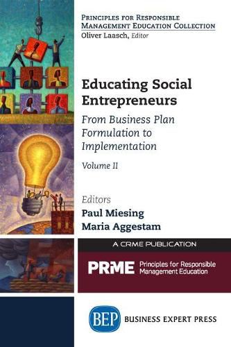 Educating Social Entrepreneurs, Volume II: From Business Plan Formulation to Implementation