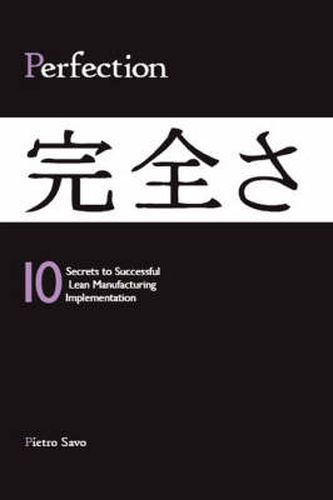 Cover image for PERFECTION - 10 Secrets to Successful Lean Manufacturing Implementation