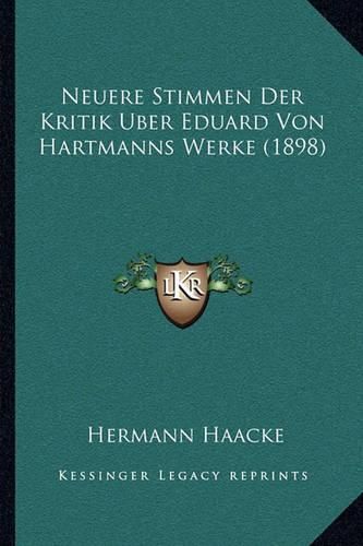 Neuere Stimmen Der Kritik Uber Eduard Von Hartmanns Werke (1898)