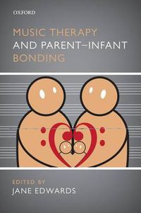 Cover image for Music Therapy and Parent-Infant Bonding