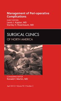 Cover image for Management of Peri-operative Complications, An Issue of Surgical Clinics