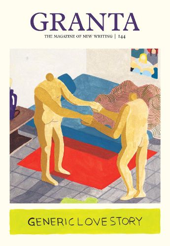 Cover image for Granta 144: Generic Love Story