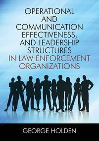 Cover image for Operational and Communication Effectiveness, and Leadership Structures in Law Enforcement Organizations