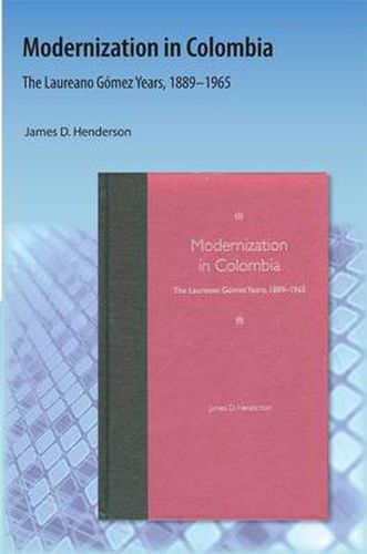 Cover image for Modernization in Colombia: The Laureano Gomez Years, 18891965