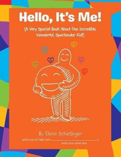 Cover image for Hello, It's Me!: (A Very Special Book About One Incredible, Wonderful, Spectacular Kid!)