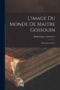 Cover image for L'image Du Monde De Maitre Gossouin: Redaction En Prose