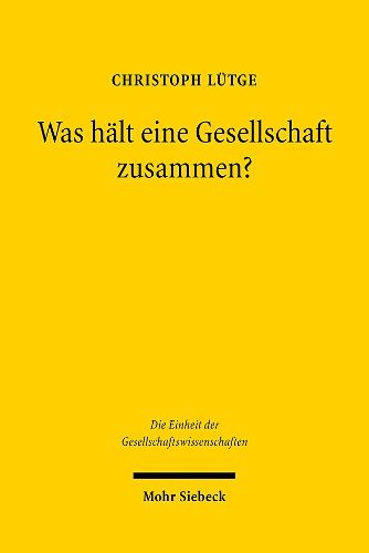 Cover image for Was halt eine Gesellschaft zusammen?: Ethik im Zeitalter der Globalisierung