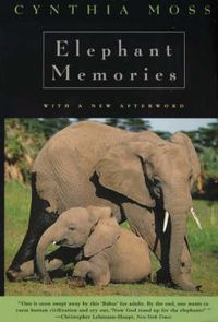 Cover image for Elephant Memories: Thirteen Years in the Life of an Elephant Family