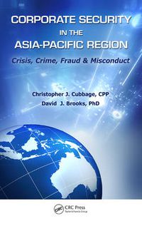 Cover image for Corporate Security in the Asia-Pacific Region: Crisis, Crime, Fraud, and Misconduct