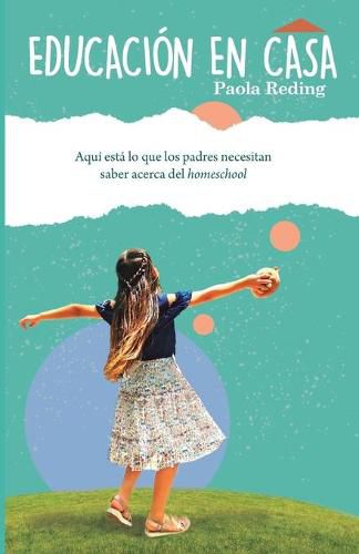 Cover image for Educacion en casa: Aqui esta lo que los padres necesitan saber acerca del homeschool