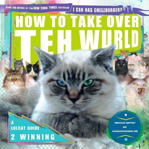 Cover image for How to Take Over Teh Wurld: A LOLcat Guide 2 Winning