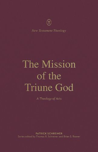 Cover image for The Mission of the Triune God: A Theology of Acts