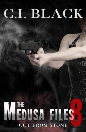 Cover image for The Medusa Files, Case 8: Cut from Stone