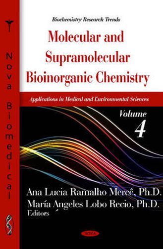 Cover image for Molecular & Supramolecular Bioinorganic Chemistry: Applications in Medical & Environmental Sciences -- Volume 4