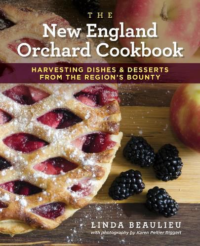 Cover image for The New England Orchard Cookbook: Harvesting Dishes & Desserts from the Region's Bounty