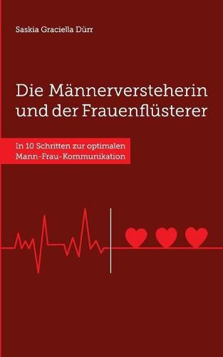 Cover image for Die Mannerversteherin und der Frauenflusterer: In 10 Schritten zur optimalen Mann-Frau-Kommunikation