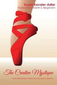 Cover image for The Creative Mystique: From Red Shoe Frenzy to Love and Creativity