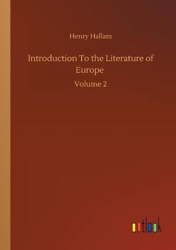 Cover image for Introduction To the Literature of Europe: Volume 2