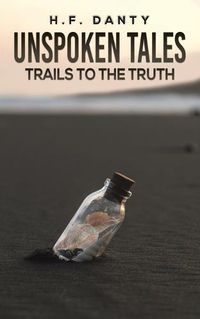 Cover image for Unspoken Tales: Trails to the Truth