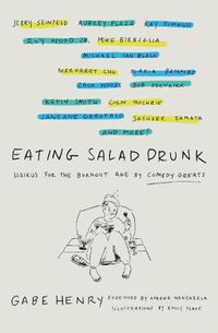 Cover image for Eating Salad Drunk: Haikus for the Burnout Age by Comedy Greats
