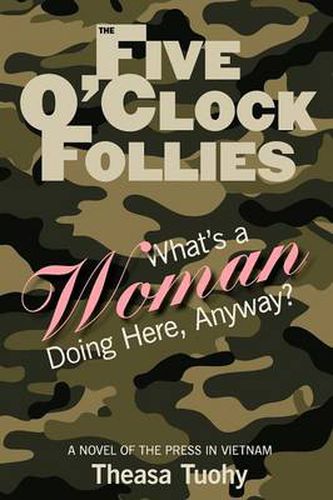 Cover image for The Five O'Clock Follies: What's a Woman Doing Here, Anyway?