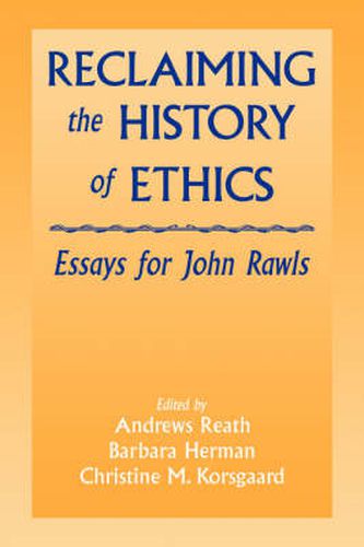 Reclaiming the History of Ethics: Essays for John Rawls