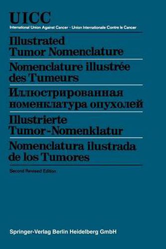 Cover image for Illustrated Tumor Nomenclature / Nomenclature Illustree Des Tumeurs / / Illustrierte Tumor-Nomenklatur / Nomenclatura Ilustrada de Los Tumores