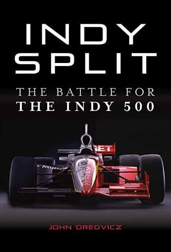 Cover image for Indy Split : The Battle for the Indy 500