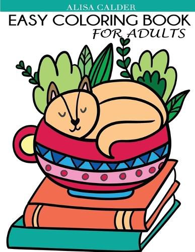 Cover image for Easy Coloring Book for Adults: Beautiful Simple Designs for Seniors and Beginners