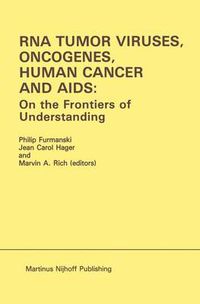 Cover image for RNA Tumor Viruses, Oncogenes, Human Cancer and AIDS: On the Frontiers of Understanding: Proceedings of the International Conference on RNA Tumor Viruses in Human Cancer, Denver, Colorado, June 10-14, 1984
