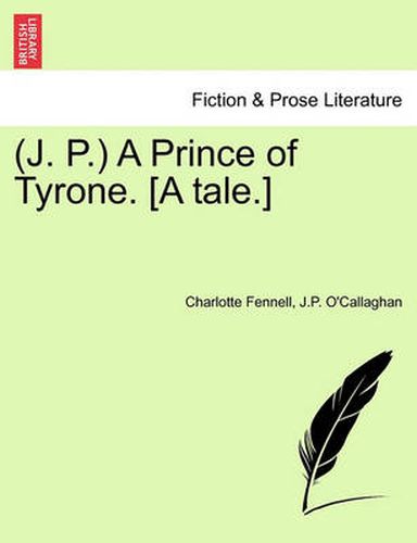 Cover image for J. P. a Prince of Tyrone. [A Tale.]